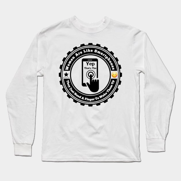 Women Are Like Smartphones Long Sleeve T-Shirt by FirstTees